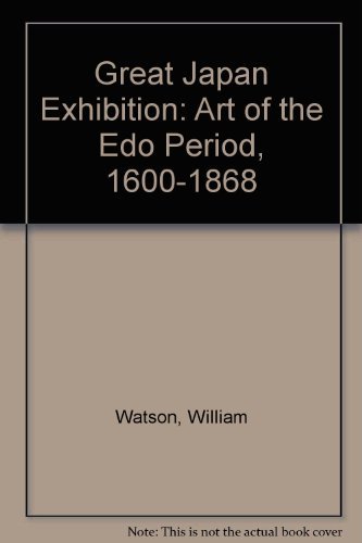 9780933516489: Great Japan Exhibition: Art of the Edo Period, 1600-1868
