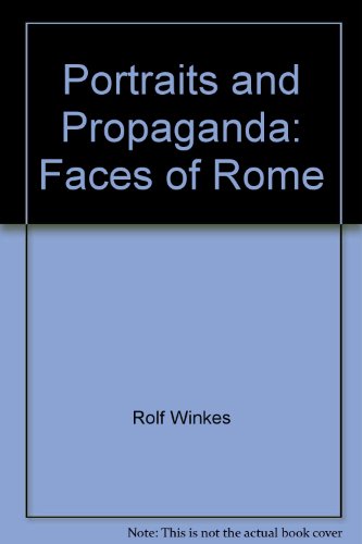 Stock image for Portraits and Propaganda: Faces of Rome for sale by Zubal-Books, Since 1961