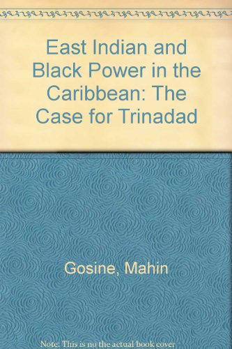 Stock image for East Indians and Black Power in the Caribbean (The Case of Trinidad) for sale by bookseller e.g.Wolfgang Risch