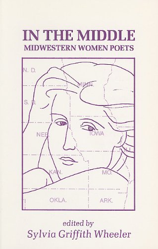 Beispielbild fr In the Middle: Ten Midwestern Women Poets : An Anthology of Poems, Statements, and Criticism zum Verkauf von HPB-Ruby