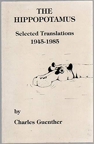 The Hippopotamus: Selected Translations 1945-1985 - Guenther, Charles