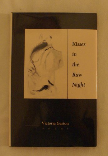 Beispielbild fr Kisses in the Raw Night: Poems zum Verkauf von Juniper Point Books
