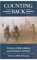 Stock image for Counting Back: Voices of the Lakota and Pioneer Settlers for sale by HPB Inc.