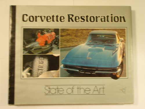 Corvette Restoration: State of the Art (9780933534148) by Antonick, Mike