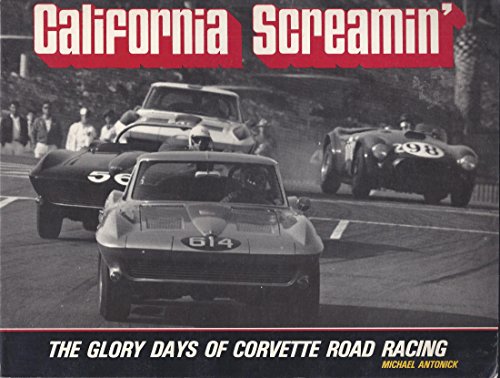 California Screamin': The Glory Days of Corvette Road Racing