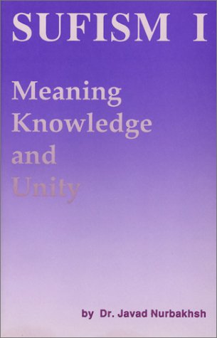 Imagen de archivo de Sufism I: Meaning, Knowledge and Unity a la venta por Coas Books