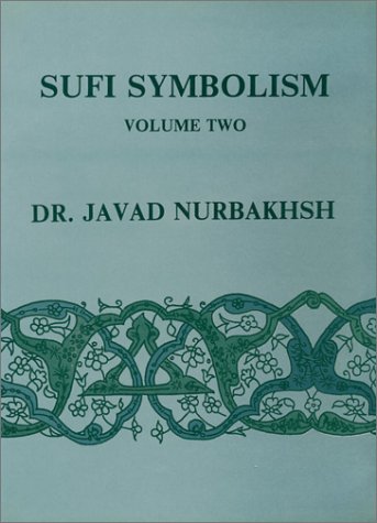 Beispielbild fr Sufi Symbolism: The Nurbakhsh Encyclopedia of Sufi Terminology (Farhang-E Nurbakhsh) : Love, Lover, Beloved, Allusions and Metaphors: Vol 2 zum Verkauf von Revaluation Books