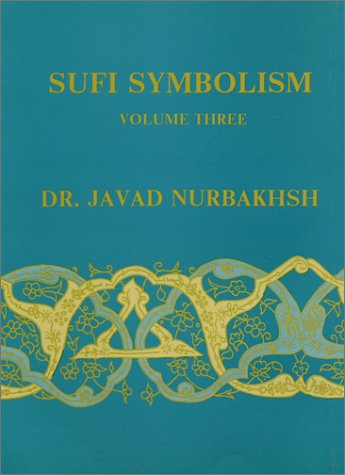 Beispielbild fr Sufi Symbolism: The Nurbakhsh Encycopedia of Sufi Terminology (Farhang-E Nurbakhsh) : Religious Terminology: Vol 3 zum Verkauf von Revaluation Books