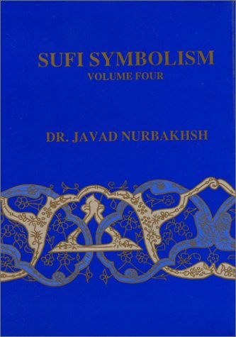 Stock image for Sufi Symbolism: The Nurbakhsh Encyclopedia of Sufi Terminology (Farhang-E Nurbakhsh) : Symbolism of the Natural World: Vol 4 for sale by Revaluation Books