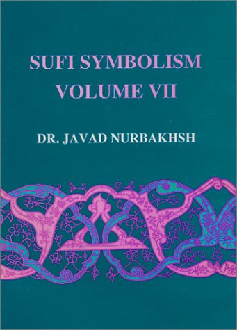 Beispielbild fr Sufi Symbolism: The Nurbakhsh Encyclopedia of Sufi Terminology: Vol 7 zum Verkauf von Revaluation Books