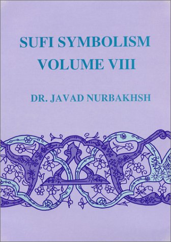 Stock image for Sufi Symbolism: The Nurbakhsh Encyclopedia of Sufi Terminology, Vol. VIII: Inspirations, Revelations, Lights, Chrismatic Powers, States and Stations, . Lights Chrismatic Powers States an) for sale by Burke's Books
