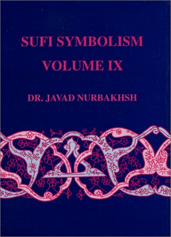 Beispielbild fr Sufi Symbolism: The Nurbakhsh Encyclopdia of Sufi Terminology: Vol 9 zum Verkauf von Revaluation Books