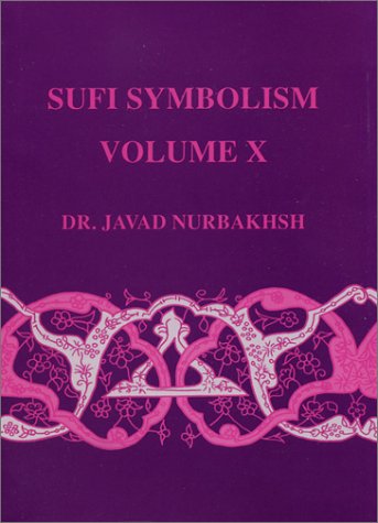 Beispielbild fr Sufi Symbolism: The Nurbakhsh Encyclopedia of Sufi Terminology, Vol. X: Spiritual States and Mystical Stations zum Verkauf von Front Cover Books