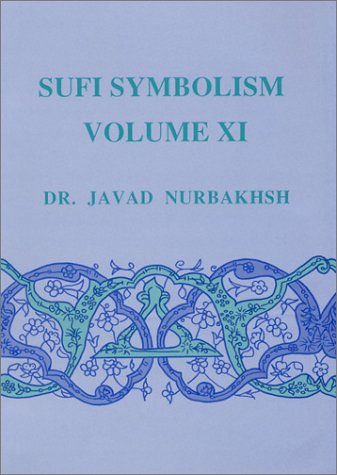 Beispielbild fr Sufi Symbolism: The Nurbakhsh Encyclopaedia of Sufi Terminology : Spiritual States and Mystical Stations: Vol 11 zum Verkauf von Revaluation Books