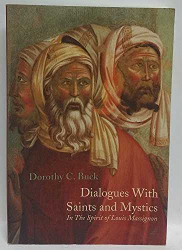 Beispielbild fr Dialogues With Saints and Mystics: In the Spirit of Louis Massignon zum Verkauf von Heisenbooks