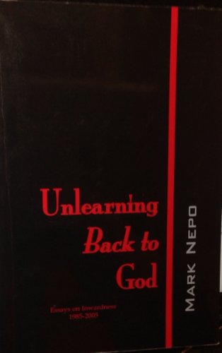 Imagen de archivo de Unlearning Back to God: Essays on Inwardness, 1985-2005 a la venta por ThriftBooks-Atlanta