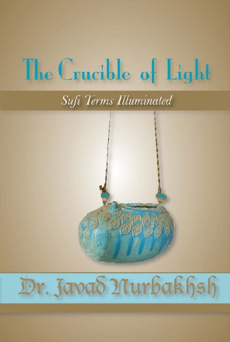 9780933546820: The Crucible of Light: Sufi Terms Illuminated