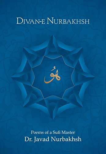 DIVAN-E NURBAKHSH: Poems Of A Sufi Master (H) (new edition)