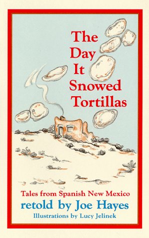 Stock image for The Day It Snowed Tortillas: Tales from Spanish New Mexico for sale by Wonder Book