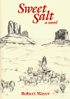 Sweet Salt, a Novel (9780933553033) by Mayer, Robert