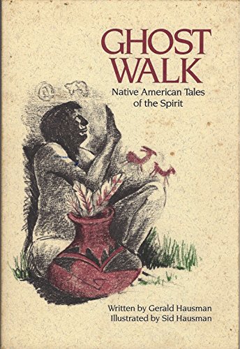 Beispielbild fr Ghost Walk: Native American Tales of the Spirit (Gerald Hausman's Original Tales Series/Number 2) zum Verkauf von HPB-Emerald