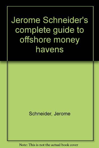 Jerome Schneider's complete guide to offshore money havens (9780933560079) by Schneider, Jerome