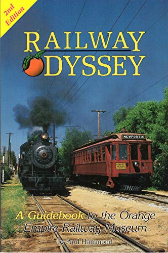 Beispielbild fr Railway Odyssey, a guide to the Orange Empire Railway Museum, Perris, California (2nd Edition) zum Verkauf von Books From California