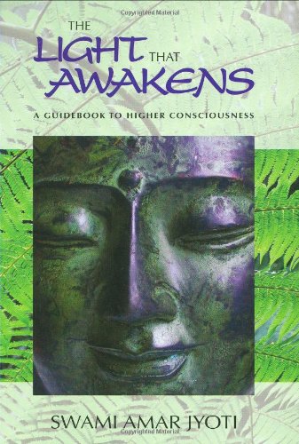 Stock image for The Light That Awakens: A Guidebook to Higher Consciousness for sale by Dunaway Books