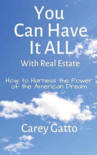 Beispielbild fr You Can Have It All With Real Estate: How to Harness the Power of the American Dream zum Verkauf von SecondSale