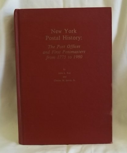 9780933580053: New York postal history: The post offices and first postmasters from 1775 to 1980 (The APS handbook series)