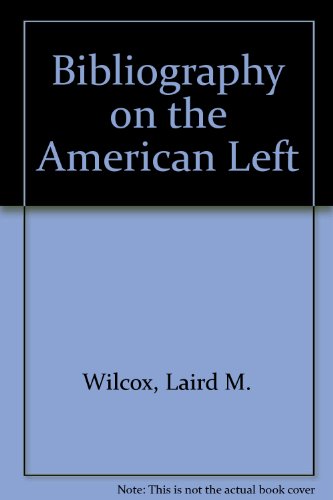 Bibliography on the American Left (9780933592209) by Wilcox, Laird M.
