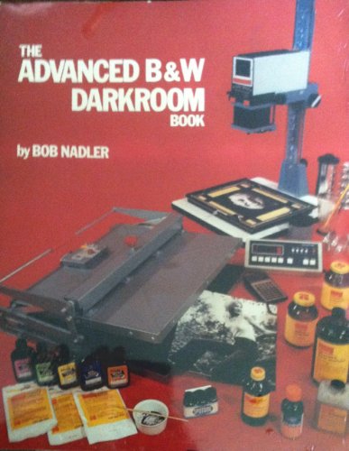 Stock image for Advanced B and W Darkroom Book for sale by Better World Books