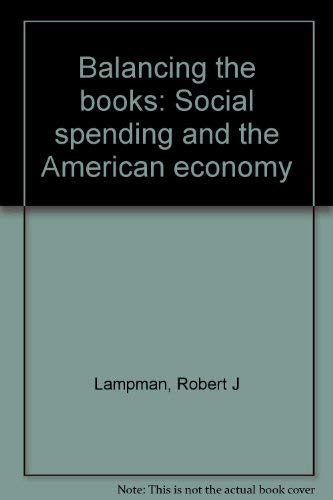 Imagen de archivo de Balancing the books: Social spending and the American economy Lampman, Robert J a la venta por GridFreed