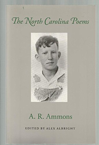 The North Carolina Poems (A North Carolina Literary Review Book) (9780933598515) by Ammons, A. R.; Albright, Alex