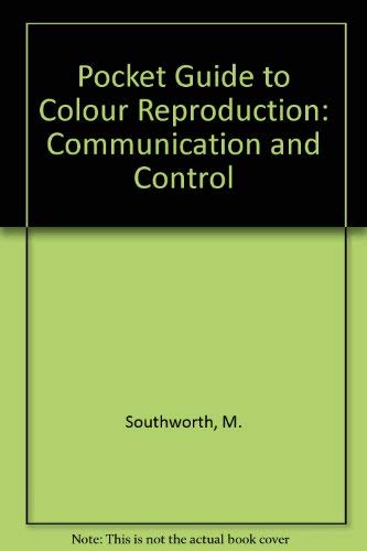 Pocket Guide to Colour Reproduction: Communication and Control