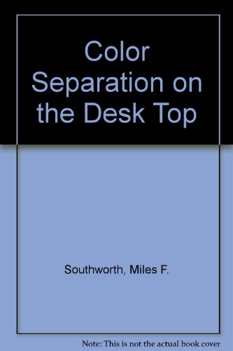 Stock image for Color Separations on the Desktop : How to Get Good Reproductions for sale by Better World Books