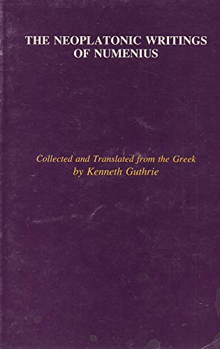 9780933601031: The Neoplatonic Writings of Numenius (Great Works of Philosophy Series IV) (English and Ancient Greek Edition)