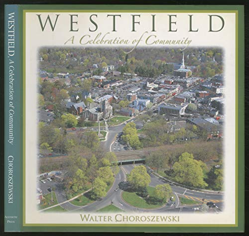 Imagen de archivo de WESTFIELD (New Jersey) A Celebration of Community a la venta por Dorothy Meyer - Bookseller
