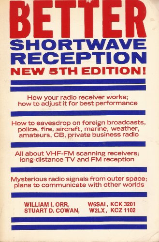 Better Shortwave Reception (New Fifth Edition) (9780933616059) by Orr, William I.; Cowan, Stuart D.