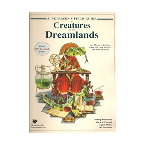 Stock image for S. Petersen's Field Guide to Creatures of the Dreamlands (Call of Cthulhu Horror Roleplaying) for sale by Brused Books