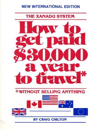 Imagen de archivo de How to Get Paid $30,000 a Year to Travel* : *Without Selling Anything a la venta por Better World Books