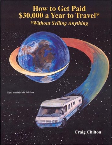 Stock image for How to Get Paid $30,000 a Year to Travel: Without Selling Anything: New Worldwide Edition : 2002-2003 for sale by Pro Quo Books