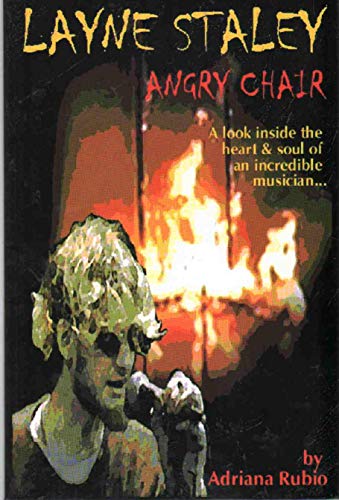 9780933638136: Layne Staley, Angry Chair: A Look Inside the Heart & Soul of an Incredible Musician