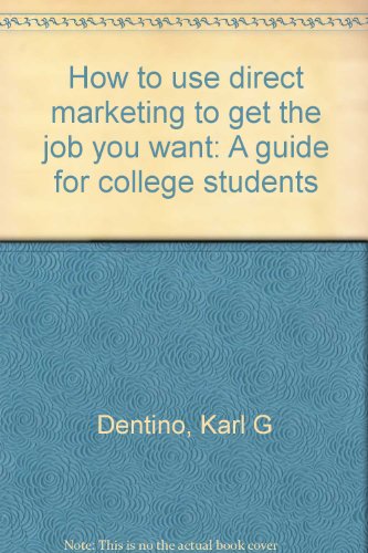 9780933641464: How to use direct marketing to get the job you want: A guide for college students