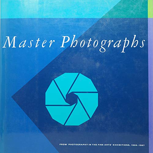 Stock image for Master Photographs from 'Photography in the Fine Arts' Exhibitions, 1959-1967 for sale by Better World Books: West