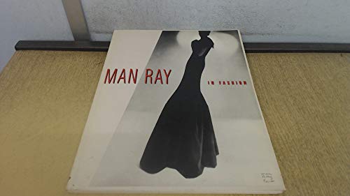 Beispielbild fr Man Ray in Fashion: Published In Conjunction with the Exhibition Man Ray/bazaar Years - A Fashion Retrospective zum Verkauf von WorldofBooks