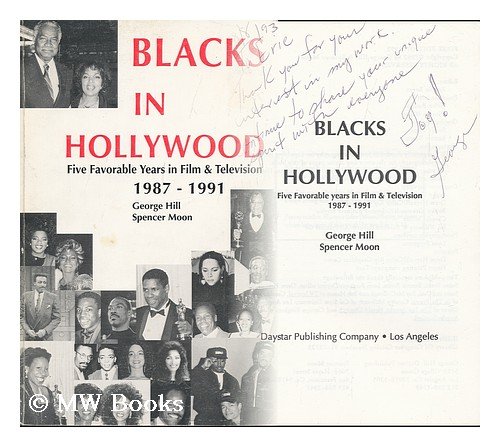 Blacks in Hollywood: Five Favorable Years in Film and TV 1987-1991 (9780933650367) by Hill, George