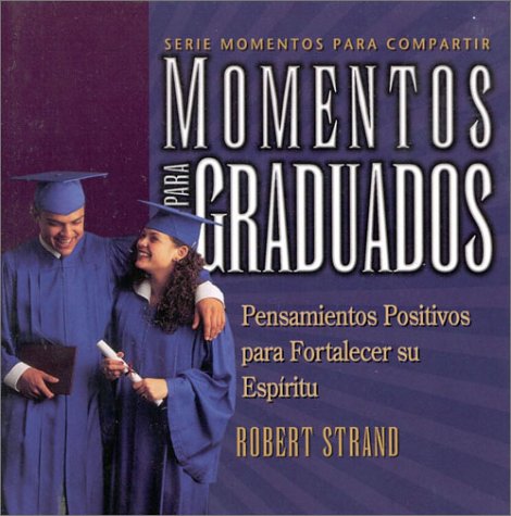 Momentos Para Graduates (Spanish Edition) (9780933657502) by Strand, Robert