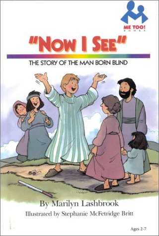 Beispielbild fr Now I See: The Story of the Man Born Blind (Me Too!) zum Verkauf von SecondSale