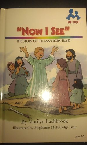 Stock image for Now I See: The Story of the Man Born Blind (Me Too!) for sale by SecondSale